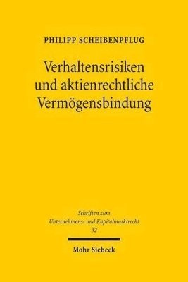 Verhaltensrisiken und aktienrechtliche Vermögensbindung