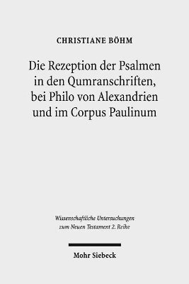 bokomslag Die Rezeption der Psalmen in den Qumranschriften, bei Philo von Alexandrien und im Corpus Paulinum