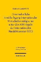 Einvernehmliche Streitbeilegung internationaler Wirtschaftsstreitigkeiten unter den ADR-Regeln der Internationalen Handelskammer (ICC) 1