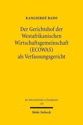 bokomslag Der Gerichtshof der Westafrikanischen Wirtschaftsgemeinschaft (ECOWAS) als Verfassungsgericht