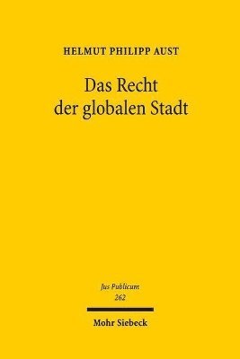 Helmut Philipp Aust - Das Recht der globalen Stadt, Inbunden