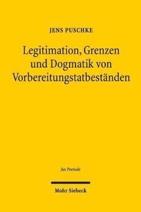 bokomslag Legitimation, Grenzen und Dogmatik von Vorbereitungstatbestnden