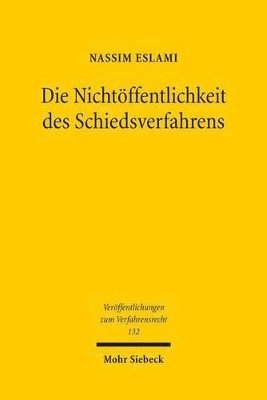 Nassim Eslami - Die Nichtöffentlichkeit des Schiedsverfahrens, Häftad