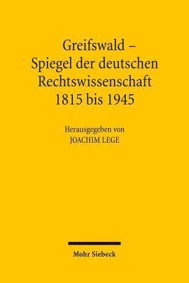 Greifswald - Spiegel der deutschen Rechtswissenschaft 1815 bis 1945