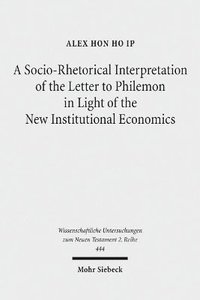 bokomslag Socio-Rhetorical Interpretation of the Letter to Philemon in Light of the New Institutional Economics