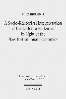 A Socio-Rhetorical Interpretation of the Letter to Philemon in Light of the New Institutional Economics 1