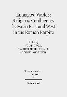 bokomslag Entangled Worlds: Religious Confluences between East and West in the Roman Empire