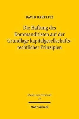 bokomslag Die Haftung des Kommanditisten auf der Grundlage kapitalgesellschaftsrechtlicher Prinzipien