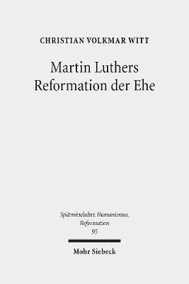 Martin Luthers Reformation der Ehe 1