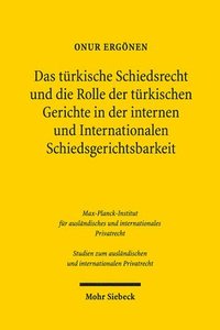 bokomslag Das trkische Schiedsrecht und die Rolle der trkischen Gerichte in der internen und internationalen Schiedsgerichtsbarkeit