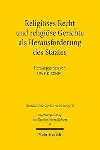 bokomslag Religises Recht und religise Gerichte als Herausforderung des Staates: Rechtspluralismus in vergleichender Perspektive