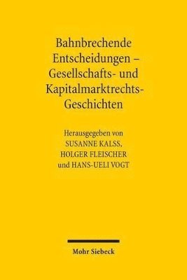 bokomslag Bahnbrechende Entscheidungen - Gesellschafts- und Kapitalmarktrechts-Geschichten