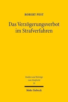 Robert Pest - Das Verzögerungsverbot im Strafverfahren, Inbunden