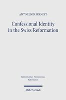 Amy Nelson Burnett - Confessional Identity in the Swiss Reformation, Inbunden