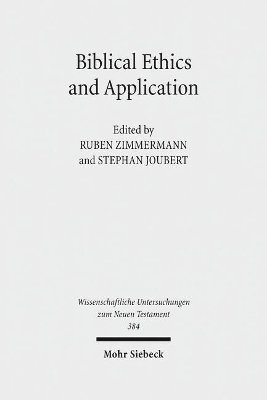 Stephan Joubert, Ruben Zimmermann - Biblical Ethics and Application, Inbunden
