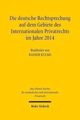 bokomslag Die deutsche Rechtsprechung auf dem Gebiete des Internationalen Privatrechts im Jahre 2014