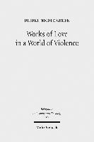 bokomslag Works of Love in a World of Violence: Feminism, Kierkegaard, and the Limits of Self-Sacrifice