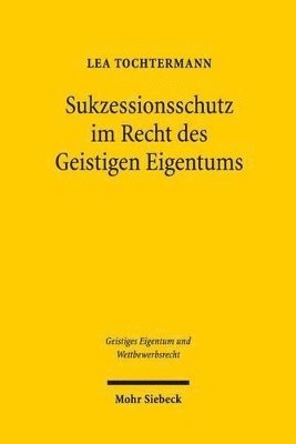 bokomslag Sukzessionsschutz im Recht des Geistigen Eigentums