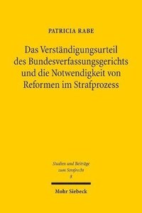 bokomslag Das Verstndigungsurteil des Bundesverfassungsgerichts und die Notwendigkeit von Reformen im Strafprozess