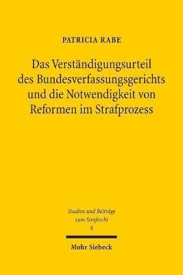 bokomslag Das Verstndigungsurteil des Bundesverfassungsgerichts und die Notwendigkeit von Reformen im Strafprozess