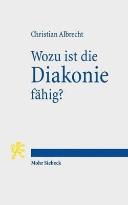 Christian Albrecht - Wozu ist die Diakonie fähig?, Häftad