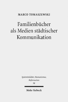 Familienbücher als Medien städtischer Kommunikation
