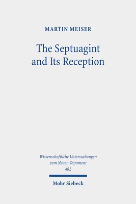 Martin Meiser - The Septuagint and Its Reception, Inbunden
