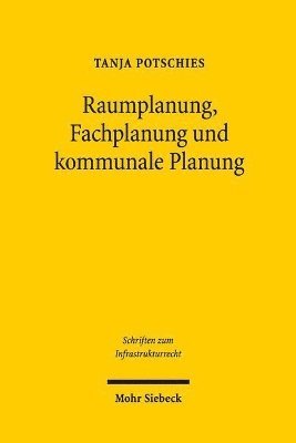 bokomslag Raumplanung, Fachplanung und kommunale Planung