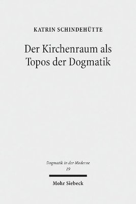 bokomslag Der Kirchenraum als Topos der Dogmatik