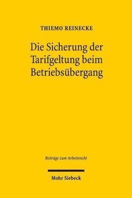 bokomslag Die Sicherung der Tarifgeltung beim Betriebsbergang