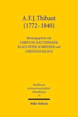 Christian Baldus, Christian Hattenhauer, Klaus-Peter Schroeder - Anton Friedrich Justus Thibaut (1772-1840), Inbunden