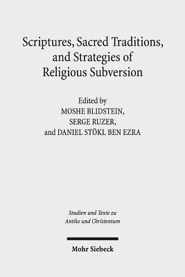 Daniel Stökl Ben Ezra, Serge Ruzer, Moshe Blidstein - Scriptures, Sacred Traditions, and Strategies of Religious Subversion, Häftad