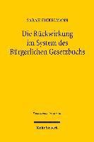 Die Rckwirkung im System des Brgerlichen Gesetzbuchs 1