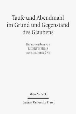 Eilert Herms, Lubomir Zak - Taufe und Abendmahl im Grund und Gegenstand des Glaubens, Häftad