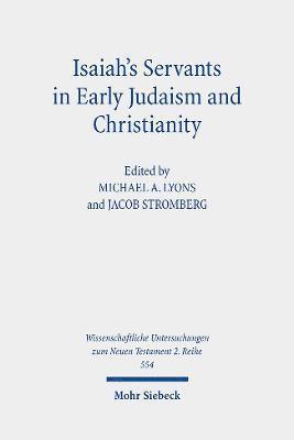 Isaiah's Servants in Early Judaism and Christianity 1