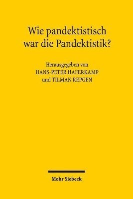 bokomslag Wie pandektistisch war die Pandektistik?