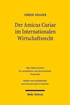 bokomslag Der Amicus Curiae im Internationalen Wirtschaftsrecht