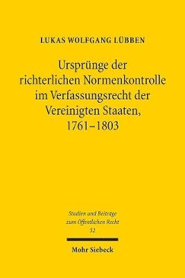 bokomslag Ursprnge der richterlichen Normenkontrolle im Verfassungsrecht der Vereinigten Staaten, 1761-1803