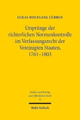 bokomslag Ursprnge der richterlichen Normenkontrolle im Verfassungsrecht der Vereinigten Staaten, 1761-1803