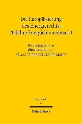 Jörg Gundel, Claas Friedrich Germelmann - Die Europäisierung des Energierechts - 20 Jahre Energiebinnenmarkt, Häftad