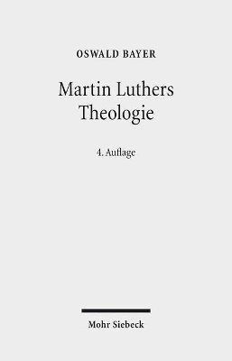 Oswald Bayer - Martin Luthers Theologie, Häftad