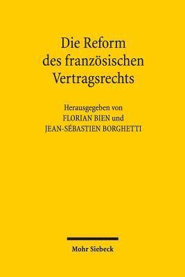 bokomslag Die Reform des franzsischen Vertragsrechts