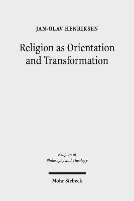 Jan-Olav Henriksen - Religion as Orientation and Transformation, Häftad