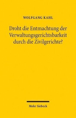 bokomslag Droht die Entmachtung der Verwaltungsgerichtsbarkeit durch die Zivilgerichte?