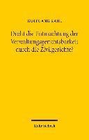 Droht die Entmachtung der Verwaltungsgerichtsbarkeit durch die Zivilgerichte? 1