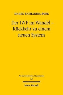 bokomslag Der IWF im Wandel - Rckkehr zu einem neuen System