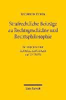 Strafrechtliche Beitrge zu Rechtsgeschichte und Rechtsphilosophie 1