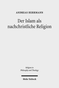 bokomslag Der Islam als nachchristliche Religion
