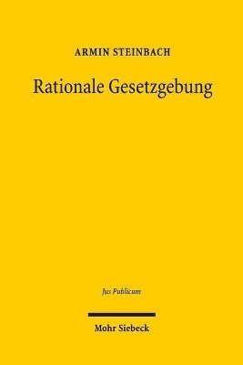 Armin Steinbach - Rationale Gesetzgebung, Inbunden