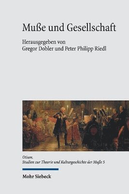 Gregor Dobler, Peter Philipp Riedl - Muße und Gesellschaft, Inbunden